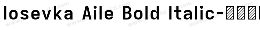 Iosevka Aile Bold Italic字体转换